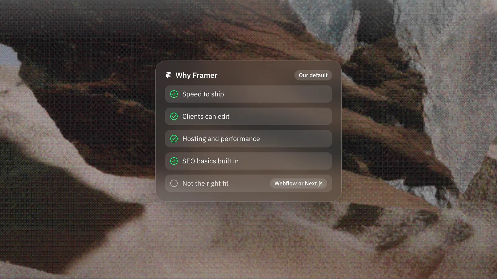 A checklist of why Framer is the studio’s default, with the exceptions where Webflow or Next.js fit better, on a frosted glass card over a dithered photo of a rock floating above sand.